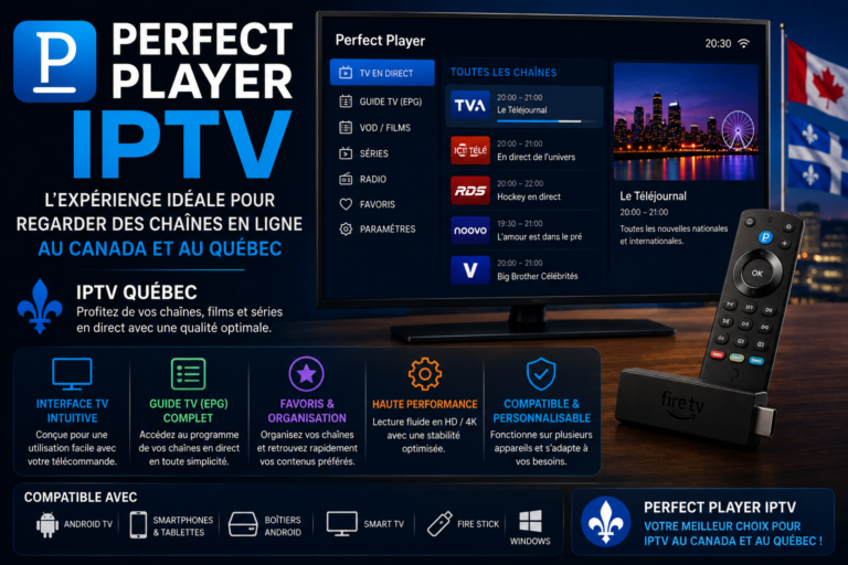 Perfect Player IPTV Québec et Canada – application IPTV avec guide TV EPG, favoris et qualité HD 4K