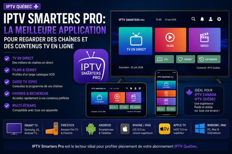 IPTV Smarters Pro – application IPTV Québec guide complet 2026