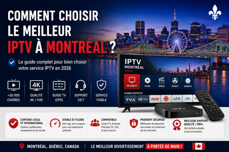 Comment choisir le meilleur IPTV à Montréal en 2026 – guide IPTV Québec